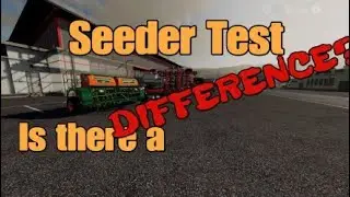 FS19 Seeder  Test  IS there a difference?