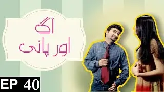 Aag aur Pani - Ep #40 - ACB Drama