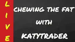 Chewing The Fat With Rollin Picker and KatyTrader
