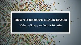 How to adjust 9:16 ratio video on frame | Remove the black space above and under 9:16 ratio video!