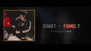 DINAT - Family (Премьера 2020)