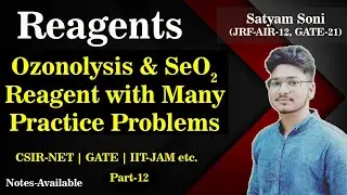 Ozonolysis and SeO2 Reagent with many practice problems | CSIR-NET | GATE | IIT-JAM | Satyam Soni