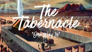 The Tabernacle-One Way In