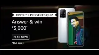 Amazon Oppo F19 PRO Series Quiz 8th March 2021