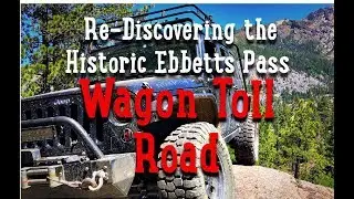 Re-Exploring Historic Ebbetts Pass Wagon Road&mdash;June, 2018