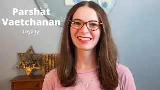 Parshat Vaetchanan - Loyalty