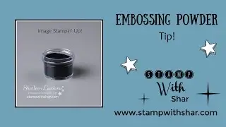 Embossing Powder Tip! Stamp with Shar