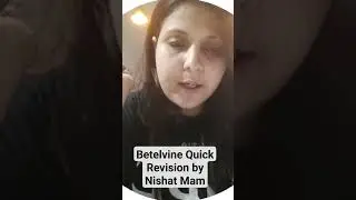 Betelvine Quick Revision by Nishat Mam