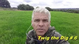 Twig the Dig Video # 6