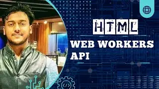 HTML Professional Bangla Tutorials | 25th Part | Web workers API | Technical Siam