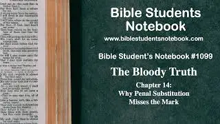 Why Penal Substitution Misses the Mark - The Bloody Truth, Chapter 14