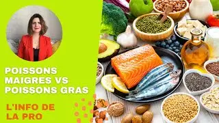 Quelle différence entre les poissons maigres et les poissons gras ? Les conseils de Solène Benimeli