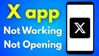 X App Not Working Problem Solve | X App Not Opening Problem Solved