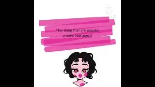 Popular Thai Slangs||Thai For Beginners||Thailand Expat Language School