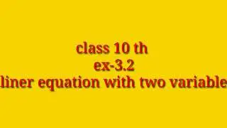 class 10 th##### ex -3.2######## liner equation with two variable####### Individual math with alok