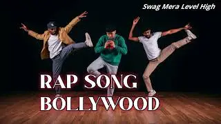 Swag Mera Level High Rap Song Bollywood 2025 | Rap hindi song