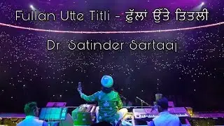 Fullan Utte Titli - Dr. Satinder Sartaaj - Sublime Tour 2023 - FirstOntario Centre