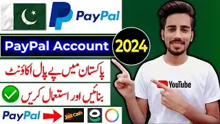 How To Make PayPal Account in Pakistan 2024 | Create PayPal Account New Method 2024
