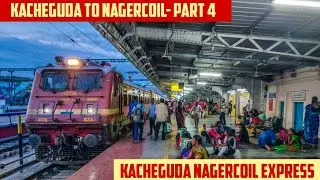 KACHEGUDA TO NAGERCOIL | Full Train Journey - PART 4 | Train No. 16353 Kacheguda Nagercoil Express!!