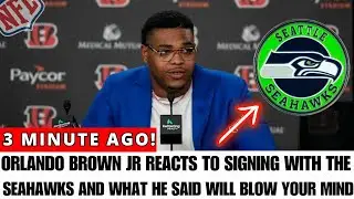 🚨YOU WON'T BELIEVE WHAT ORLANDO BROWN JR ABOUT SIGNING WITH THE SEAHAWKS! Seattle SeahawksNEWS TODAY
