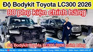 N&acirc;ng cấp Bodykit Toyota Land Cruiser LC300 2026 phi&ecirc;n bản mới tại xưởng ch&iacute;nh h&atilde;ng, gi&aacute; 64 chi tiết
