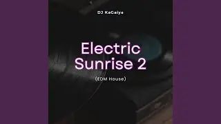 Electric Sunrise 2 (EDM House)