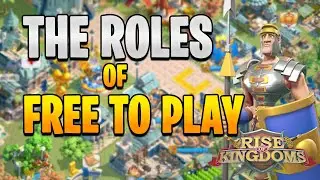 Roles of Free to Play in RoK | Rise of Kingdoms