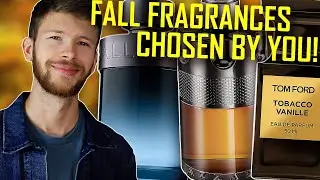 TOP 10 FALL FRAGRANCES CHOSEN BY MY SUBSCRIBERS | BEST FALL FRAGRANCES FOR MEN