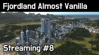 Cities Skylines - Fjordland Almost Vanilla #8 지루함 주의!!