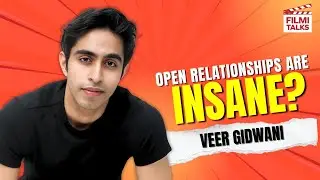 Veer Gidwani: Trolls, Love, & Bollywood Dreams | Social Media & Relationships | Filmi Talks Ep. 39