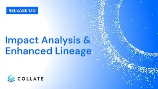 Impact Analysis & Enhanced Lineage (v1.10)