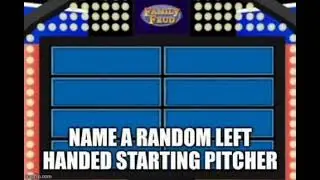 Name A Random Left Handed Starting Pitcher 