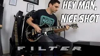 FILTER Hey Man, Nice Shot - Guitar&Bass Cover