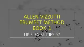 Allen Vizzutti Trumpet Method - Book 1- LIP FLEXIBILITIES 02