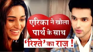 Erica Fernandes on Dating Parth Samthaan in REAL Life