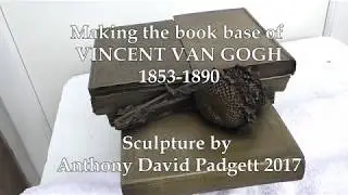 Vincent Van Gogh bust sculpture making the book base by Anthony David Padgett 2017