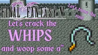 Can I beat Final Fantasy V with only whips? ‖ Solo Weapon Challenge
