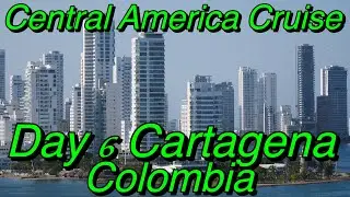 Central America Cruise Day 6 Cartagena Colombia