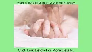 Review Where To Buy Sale Cheap ProSolution Gel In Hungary