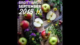 Sagittarius September 2018 - KNOWLEDGE & EXPANSIONS