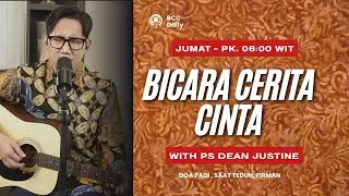 Bicara Cerita Cinta with Ps. Dean Justine Ticoalu - Pk. 06:00 (30 JANUARI 2026)