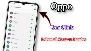 How to delete all  contacts numbers at once on OPPO A57