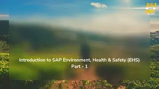 Introduction to SAP Environment, Health & Safety (EHS)  | Part 1