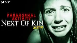 Actividad P4ranormal Next of Kin 2021 (PARANORMAL ACTIVITY: NEXT OF KIN ) Resumen En 11 Minutos