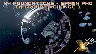 X4 Foundations - Spawn PHQ in Grand Exchange 1