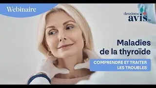 Maladies de la thyro&iuml;de : comprendre et traiter les troubles