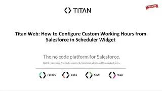 Titan Web: How to Configure Custom Working Hours from Salesforce in Scheduler Widget