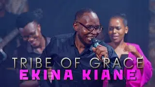 TRIBE OF GRACE - EKINA KIANE || OFFICIAL VIDEO||