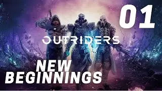 OUTRIDERS Walkthrough Gameplay | Part 1| Prologue (New Beginnings) & Main Mission 1 (Reunion)