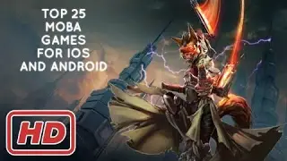 Top 25 MOBA Games for iOS & Android 2016